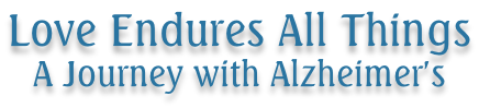 Love Endures All Things A Journey with Alzheimer’s